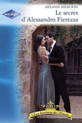 Cover of Le Secret D'Alessandro Fierezza (Harlequin Azur)