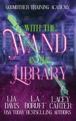 Book cover for With the Wand in the Library