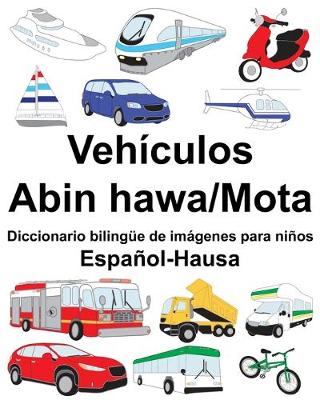 Book cover for Español-Hausa Vehículos-Abin hawa/Mota Diccionario bilingüe de imágenes para niños