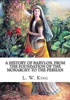 Book cover for A History of Babylon, From the Foundation of the Monarchy to the Persian