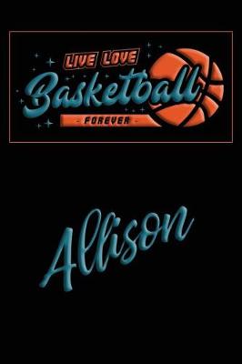 Book cover for Live Love Basketball Forever Allison