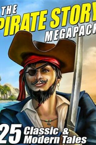 Cover of The Pirate Story Megapack