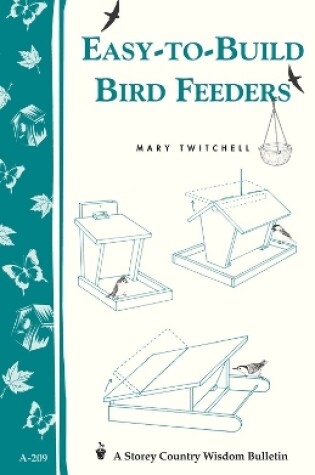 Easy-to-Build Bird Feeders: Storey's Country Wisdom Bulletin  A.209