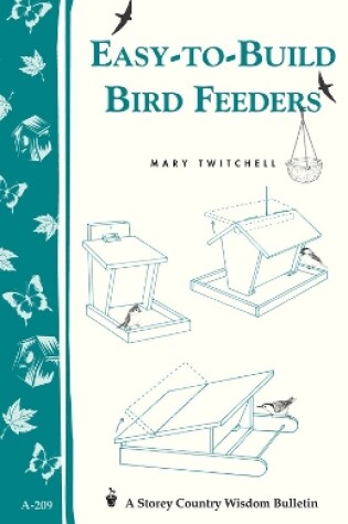 Cover of Easy-to-Build Bird Feeders: Storey's Country Wisdom Bulletin  A.209