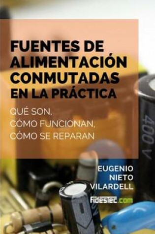 Cover of Fuentes de alimentacion conmutadas en la practica