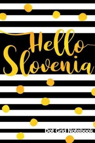 Cover of Hello Slovenia Dot Grid Notebook