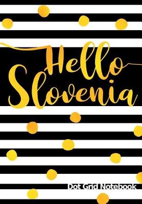 Book cover for Hello Slovenia Dot Grid Notebook