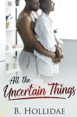 Cover of All the Uncertain Things