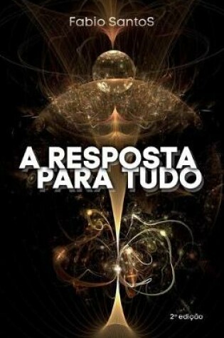Cover of A Resposta Para Tudo