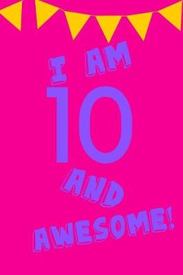 Book cover for I Am 10 and Awesome!