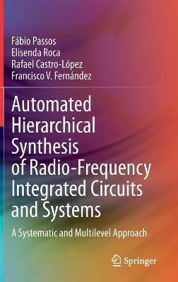 Book cover for Automated Hierarchical Synthesis of Radio-Frequency Integrated Circuits and Systems