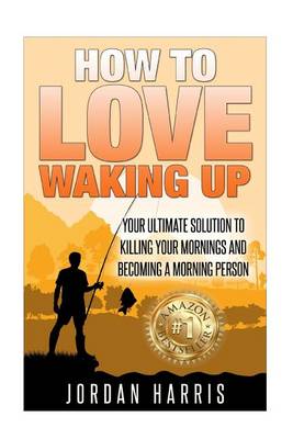 Book cover for How To Love Waking Up