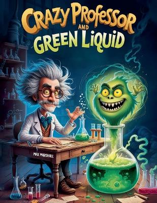 Book cover for Crazy Professor and Green Liquid