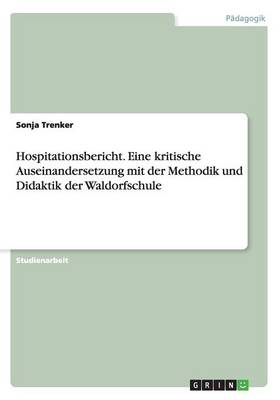 Book cover for Hospitationsbericht. Eine kritische Auseinandersetzung mit der Methodik und Didaktik der Waldorfschule