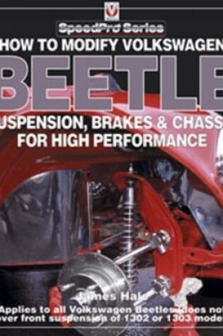 Cover of How to Modify Volkswagon Beetle Suspension, Brakes & Chassis for High Performance