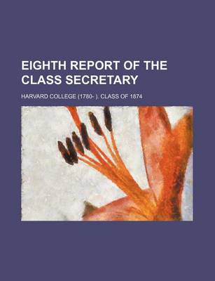 Book cover for Eighth Report of the Class Secretary