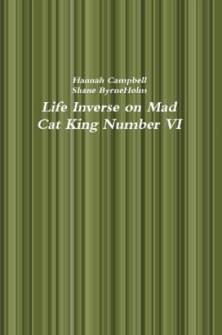 Cover of Life Inverse on Mad  Cat King Number VI