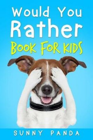 Cover of Would You Rather Book For Kids