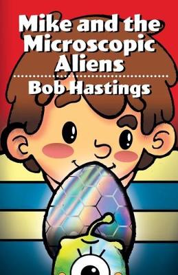 Book cover for Mike and the Microscopic Aliens