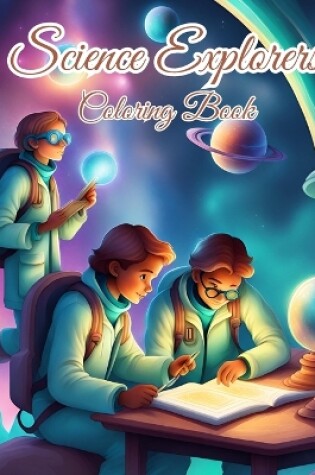 Cover of Science Explorers Coloring Book For Kids