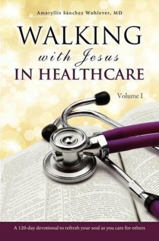 Cover of Walking with Jesus in Healthcare