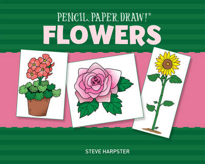 Book cover for Pencil, Paper, Draw!®: Flowers