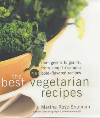 Book cover for The Best Vegetarian Recipes From Greens to Grains, From Soups to Salads - 200 Bold Flavoured Recipes