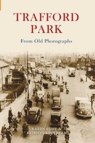 Cover of Trafford Park From Old Photographs