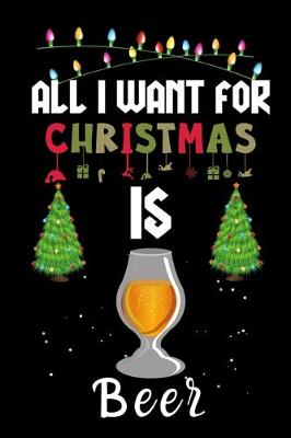 Book cover for All I Want For Christmas Is Beer