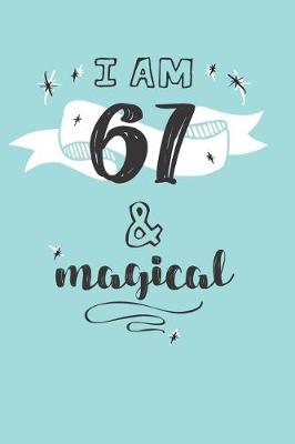 Book cover for I Am 67 And Magical