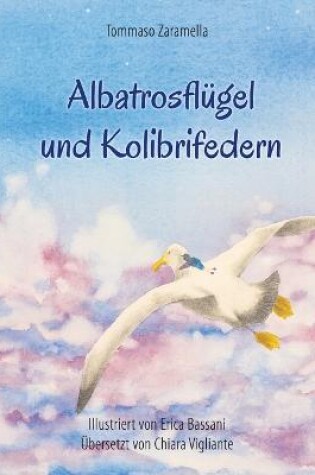 Cover of Albatrosflügel und Kolibrifedern (Illustriertes Buch) (Deutsche Ausgabe)