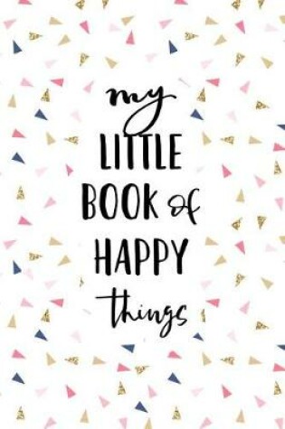 Cover of My Little Book of Happy Things