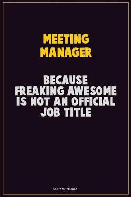 Book cover for Meeting Manager, Because Freaking Awesome Is Not An Official Job Title