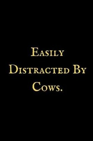 Cover of Easily Distarcted by Cows