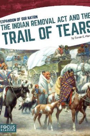 Cover of Expansion of Our Nation: The Indian Removal Act and the Trail of Tears
