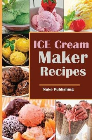 Cover of ICE Cream Maker Recepics