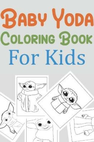 Cover of Baby Yoda Coloring Book For Kids