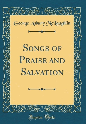 Book cover for Songs of Praise and Salvation (Classic Reprint)