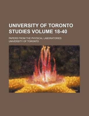 Book cover for University of Toronto Studies Volume 18-40; Papers from the Physical Laboratories