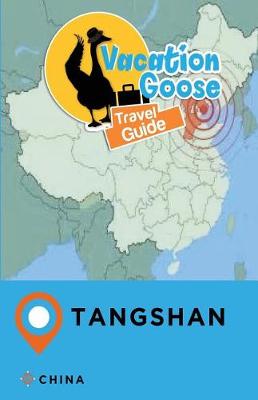 Book cover for Vacation Goose Travel Guide Tangshan China