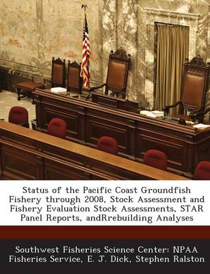 Book cover for Status of the Pacific Coast Groundfish Fishery Through 2008, Stock Assessment and Fishery Evaluation Stock Assessments, Star Panel Reports, Andrrebuil