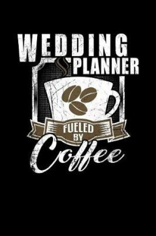 Cover of Wedding Planner Fueled by Coffee
