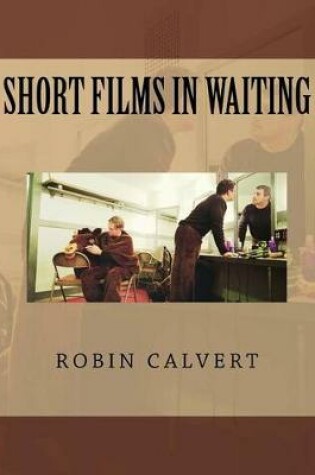 Cover of Short Films In Waiting