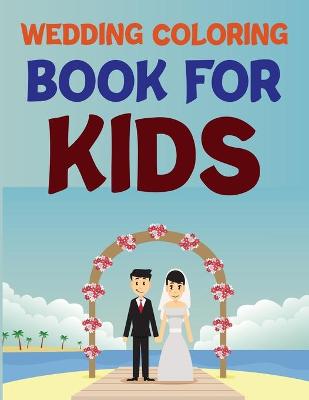 Book cover for Wedding Coloring Book For Kids