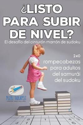 Book cover for ?Listo para subir de nivel? El desafio del cinturon marron de sudoku 240 rompecabezas para adultos del samurai del sudoku