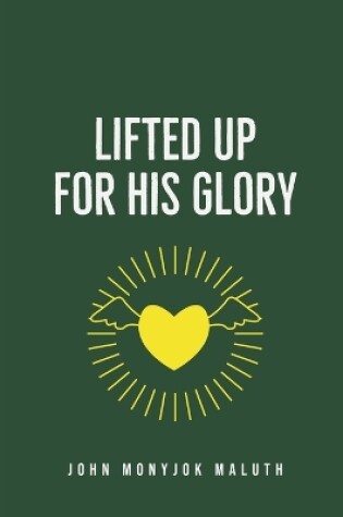 Cover of Lifted Up For His Glory