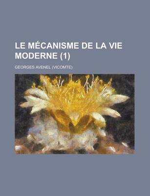 Book cover for Le Mecanisme de La Vie Moderne (1)