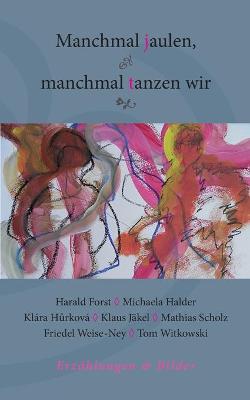 Book cover for Manchmal jaulen, manchmal tanzen wir