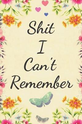 Book cover for Shit I Can't Remember