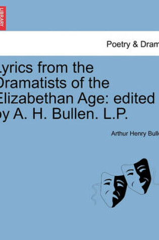 Cover of Lyrics from the Dramatists of the Elizabethan Age